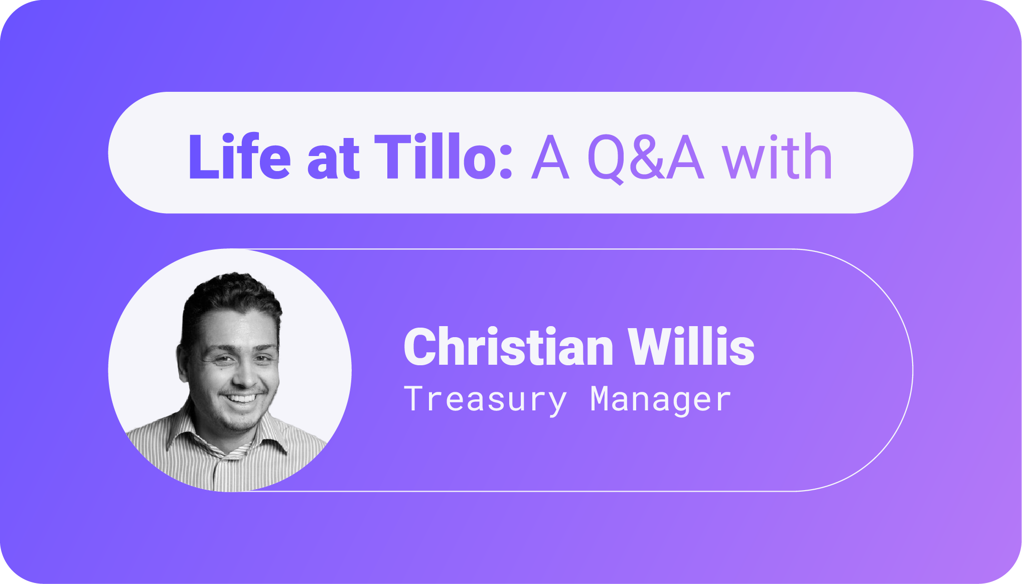 A Q&A with Tillo Treasury Manager, Christian Willis.